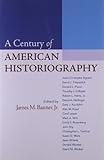 A Century of American Historiography