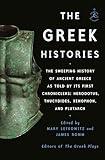 The Greek Histories: The Sweeping History of Ancient Greece as Told by Its First Chroniclers: Herodotus, Thucydides, Xenophon, and Plutarch