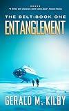 Entanglement: A Fast Paced Sci-Fi Thriller (The Belt Series Book 1)