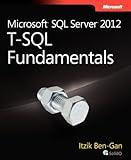 Microsoft SQL Server 2012 T-SQL Fundamentals