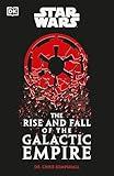 Star Wars The Rise and Fall of the Galactic Empire