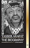 Yasser Arafat: The biography of a Palestinian political leader, Fatah and Israel (Politics)