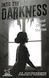 Into The Darkness: ...and Other Stories (Collection Short Stories Book 4)