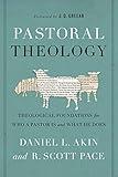 Pastoral Theology: Theological Foundations for Who a Pastor is and What He Does