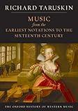 Music from the Earliest Notations to the Sixteenth Century: The Oxford History of Western Music