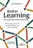 Better Learning Through Structured Teaching: A Framework for the Gradual Release of Responsibility