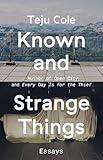 Known and Strange Things: Essays