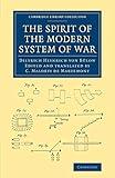 The Spirit of the Modern System of War (Cambridge Library Collection - Naval and Military History)