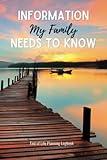 Information my Family needs to know ( when I'm gone ), End of Life Planning Logbook: A guide to my loved ones after I die of Financial and medical ... family arrangement and my last wishes