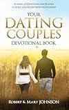 YOUR DATING COUPLES DEVOTIONAL BOOK: 52 Weeks of Prayers to Study from the Bible to cultivate Love in your Relationship