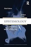 Epistemology: A Contemporary Introduction to the Theory of Knowledge, 3rd Edition