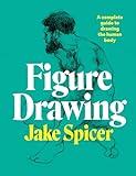 Figure Drawing: A complete guide to drawing the human body