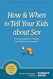 How and When to Tell Your Kids about Sex: A Lifelong Approach to Shaping Your Child’s Sexual Character (God's Design for Sex)