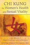 Chi Kung for Women's Health and Sexual Vitality: A Handbook of Simple Exercises and Techniques