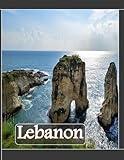 Lebanon: Cool Pictures That Create an Idea for You About an Amazing Area, Buildings style, Cultural Religious ... All Travels, Hiking and Pictures Lovers.