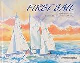 First Sail: An Adventure Story Designed to Help New Sailors Learn the Ropes