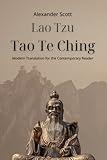 Lao Tzu - Tao Te Ching: Modern Translation for the Contemporary Reader (Timeless Modern Classics for Contemporary Readers)