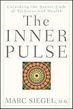 The Inner Pulse: Unlocking the Secret Code of Sickness and Health