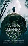 When Sleeping Giants Wake (Fantasy Anthologies)