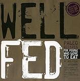 Well Fed: Paleo Recipes for People Who Love to Eat