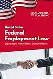 United States Federal Employment Law: Legal Guide to All United States Employment Laws