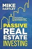 Passive Real Estate Investing: How to Make a 9% Return: Quit Your 9–5 and Retire Early From Rental Property Income (Real Estate: 3 Best-Sellers + Free Book)