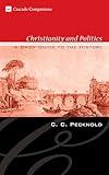 Christianity and Politics: A Brief Guide to the History (Cascade Companions)