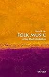 Folk Music: A Very Short Introduction (Very Short Introductions)