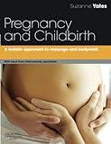 Pregnancy and Childbirth: A holistic approach to massage and bodywork