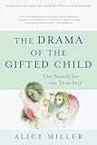 The Drama of the Gifted Child: The Search for the True Self, Revised Edition