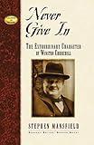 Never Give In: The Extraordinary Character of Winston Churchill (Leaders in Action)