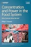 Concentration and Power in the Food System: Who Controls What We Eat?, Revised Edition (Contemporary Food Studies: Economy, Culture and Politics)