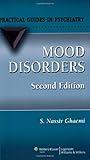 Mood Disorders: A Practical Guide (Practical Guides in Psychiatry)