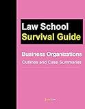 Business Organizations: Outlines and Case Summaries (Law School Survival Guides)