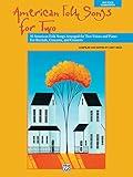 American Folk Songs for Two: 10 American Folk Songs Arranged for Two Voices and Piano for Recitals, Concerts, and Contests (For Two Series)