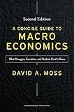 A Concise Guide to Macroeconomics, Second Edition: What Managers, Executives, and Students Need to Know