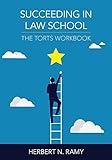 Succeeding in Law School: The Torts Workbook