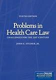 Problems in Health Care Law: Challenges for the 21st Century