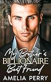 My Brother's Billionaire Best Friend: An Enemies to Lovers Surprise Pregnancy Romance