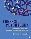 Forensic Psychology: An Inside Perspective on Criminal Thinking and Behavior