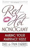 Red-Hot Monogamy: Making Your Marriage Sizzle