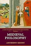 Medieval Philosophy (A New History of Western Philosophy, Vol. 2)