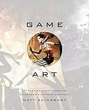 Game Art: Art from 40 Video Games and Interviews with Their Creators