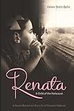 Renata, A Child of the Holocaust: A Novel Based on the Life of Renata Haberer