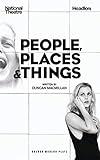 People, Places & Things (Oberon Modern Plays)