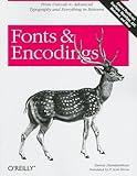 Fonts & Encodings: From Advanced Typography to Unicode and Everything in Between