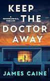 Keep The Doctor Away: A Psychological Thriller