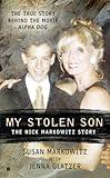 My Stolen Son: The Nick Markowitz Story (Berkley True Crime)