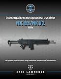 Practical Guide to the Operational Use of the HK G3/HK91 Rifle (Firearm User Guides - NATO)