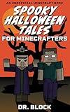 Spooky Halloween Tales for Minecrafters: A Collection of Spooky, Spine-Chilling Stories (an unofficial Minecraft book for kids) (Holiday Books for Minecrafters)